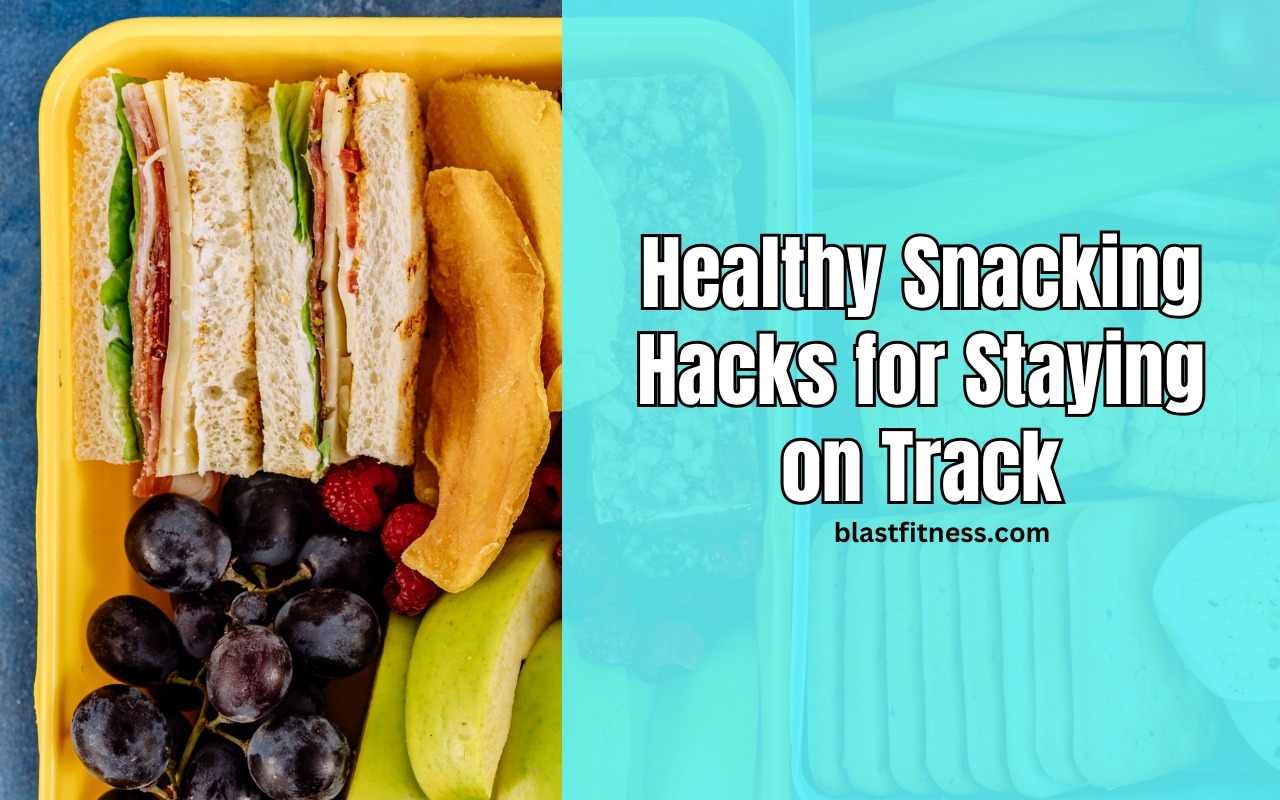 Healthy Snacking Hacks for Staying on Track